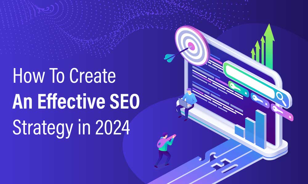 How to Create an Effective SEO Strategy